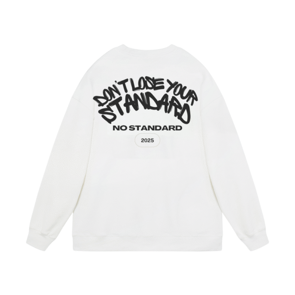 LOST STANDARD - DON'T LOSE YOUR STANDARD SWEATSHIRT