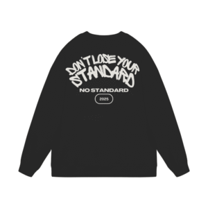 LOST STANDARD - DON'T LOSE YOUR STANDARD SWEATSHIRT